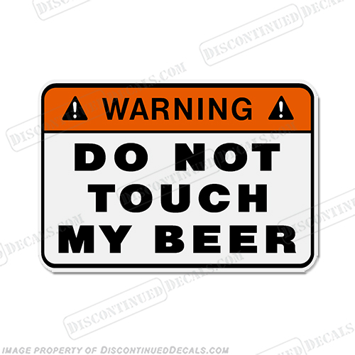 Funny Label Decal - Don't Touch Beer! INCR10Aug2021